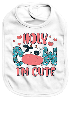 Holy cow I'm cute - Baby Bib