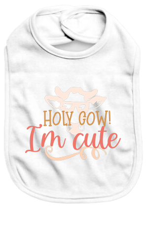 Holy cow I'm cute - Baby Bib