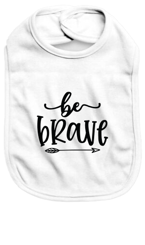 Be Brave - Baby Bib