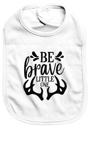 Be brave little one - Baby Bib