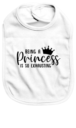 Being a princess is exhausting - Baby Bib - Baby Bib