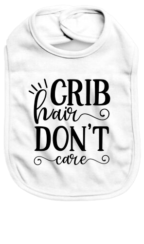 Crib hair don't care - Baby Bib - Baby Bib