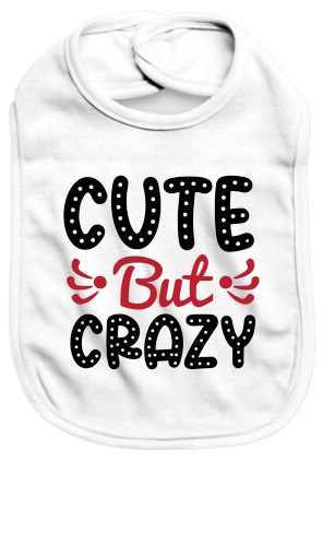 Cute but crazy - Baby Bib - Baby Bib