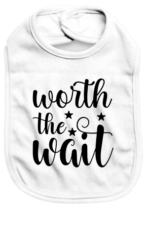 Worth the wait - Baby Bib - Baby Bib